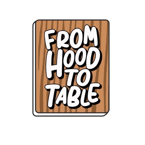 From Hood to Table